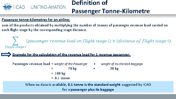 Definition of Passenger Tonne-Kilometre Passenger tonne-kilometres for an airline: sum of the products obtained