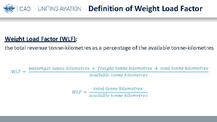 Definition of Weight Load Factor (WLF): the total revenue tonne-kilometres as a percentage of