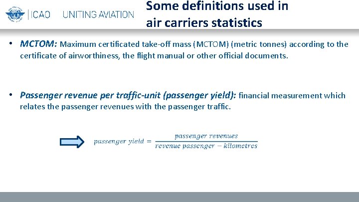 Some definitions used in air carriers statistics • MCTOM: Maximum certificated take-off mass (MCTOM)