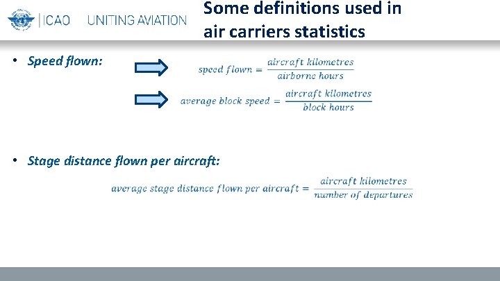 Some definitions used in air carriers statistics • Speed flown: • Stage distance flown