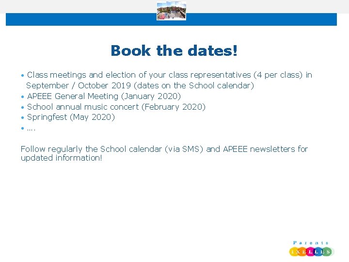 Book the dates! • Class meetings and election of your class representatives (4 per