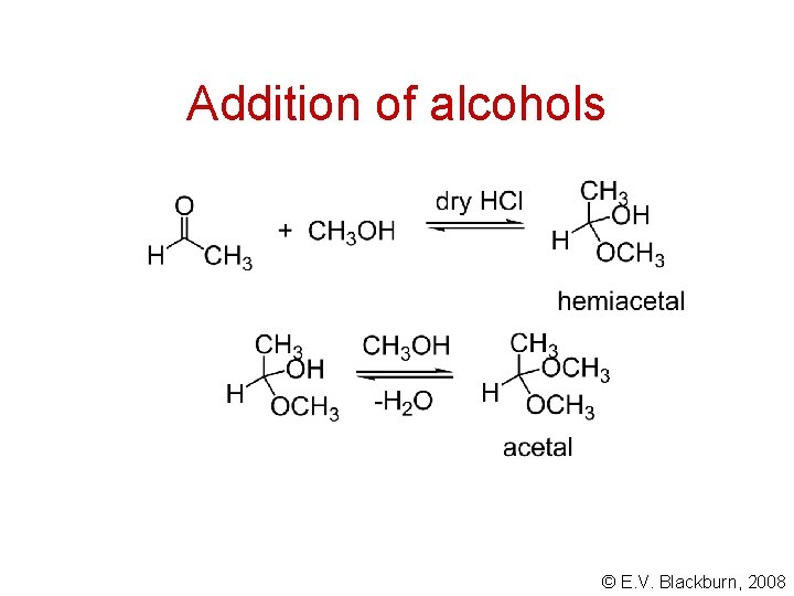 Addition of alcohols © E. V. Blackburn, 2008 