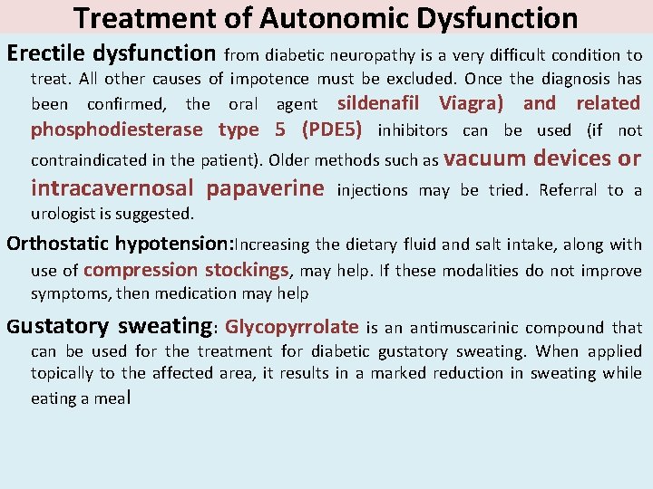 Treatment of Autonomic Dysfunction Erectile dysfunction from diabetic neuropathy is a very difficult condition
