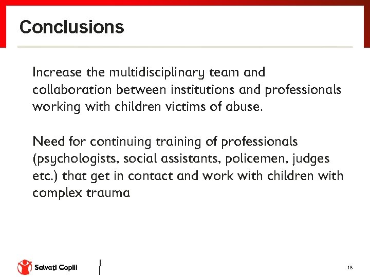 Conclusions Increase the multidisciplinary team and collaboration between institutions and professionals working with children