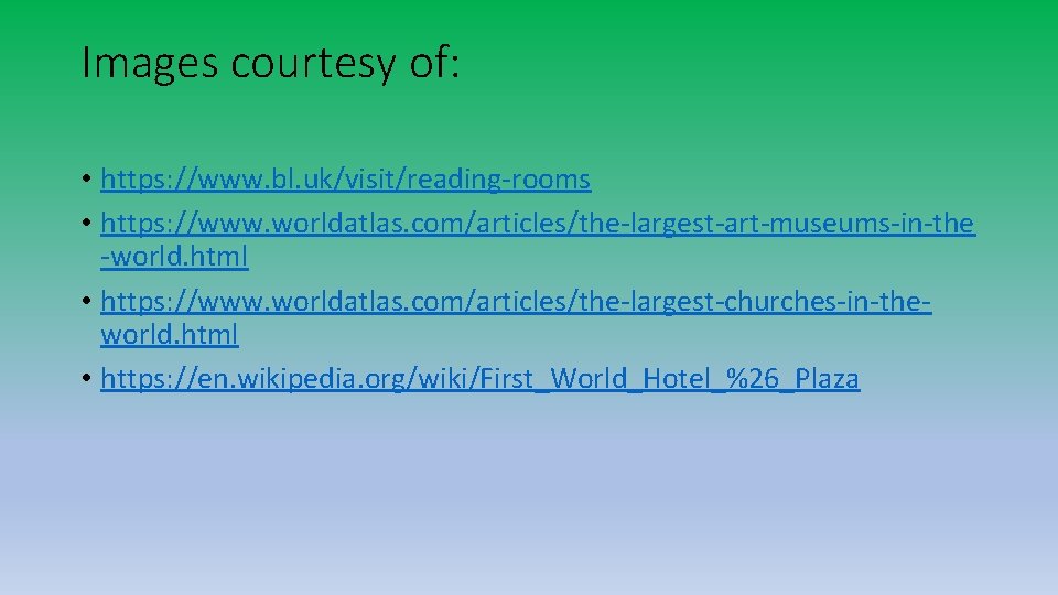 Images courtesy of: • https: //www. bl. uk/visit/reading-rooms • https: //www. worldatlas. com/articles/the-largest-art-museums-in-the -world.