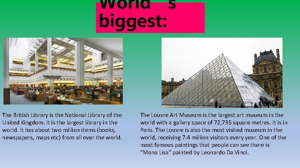 World’s biggest: The British Library is the National Library of the United Kingdom. It