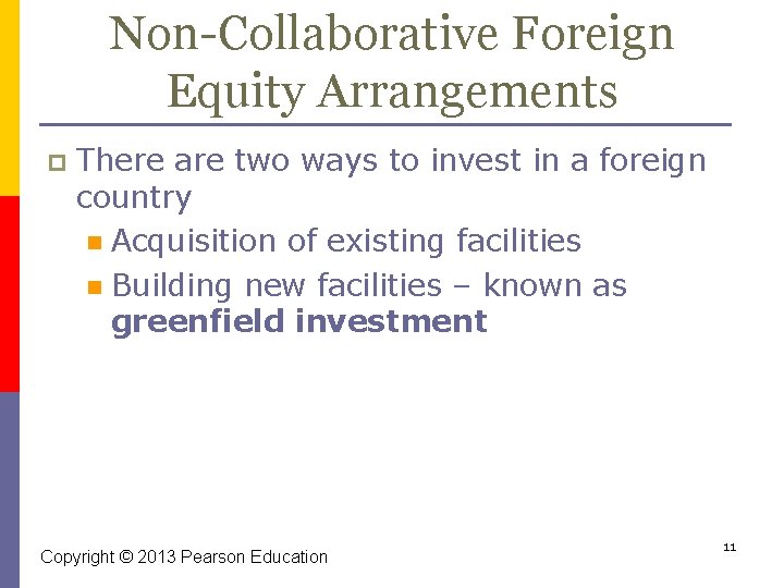 Non-Collaborative Foreign Equity Arrangements p There are two ways to invest in a foreign