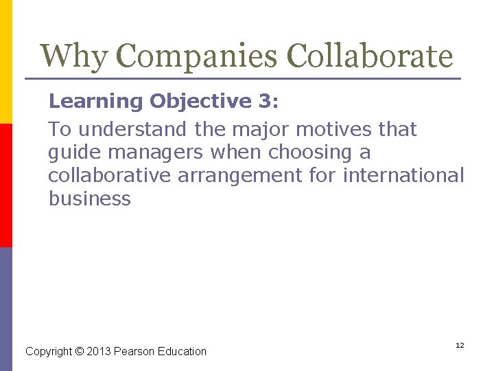 Why Companies Collaborate Learning Objective 3: To understand the major motives that guide managers