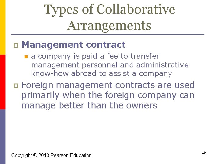 Types of Collaborative Arrangements p Management contract n p a company is paid a