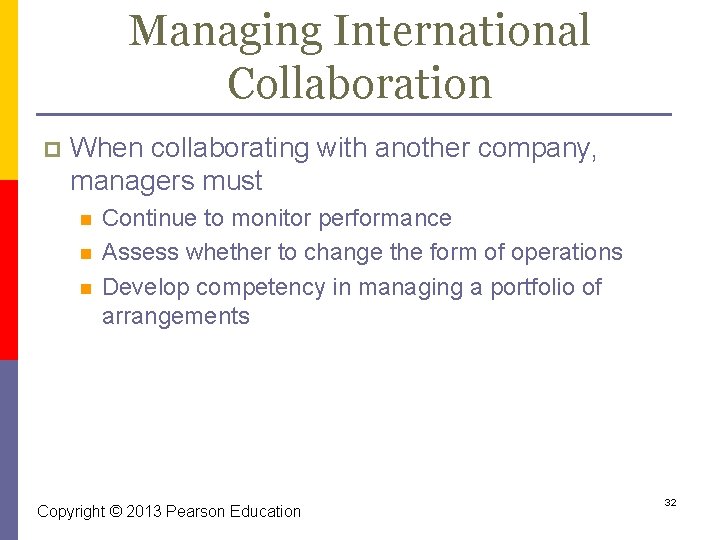 Managing International Collaboration p When collaborating with another company, managers must n n n