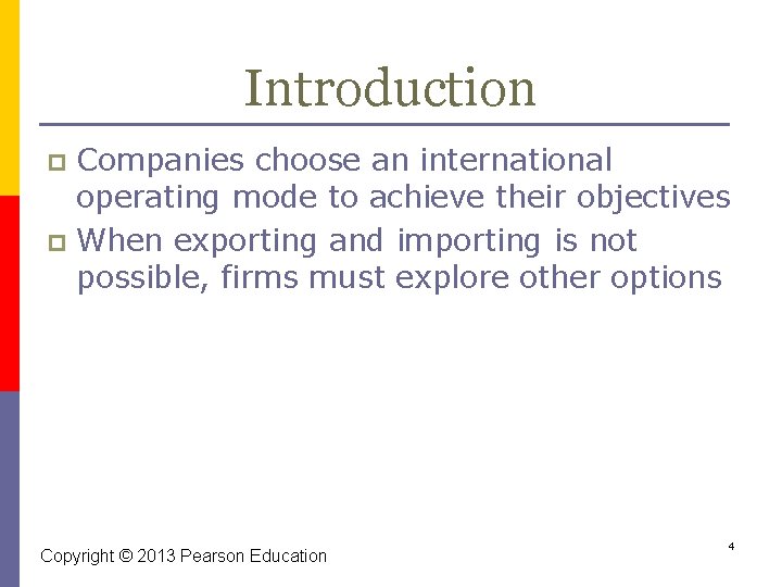 Introduction Companies choose an international operating mode to achieve their objectives p When exporting