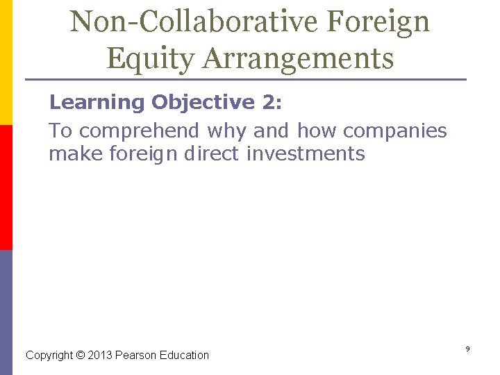 Non-Collaborative Foreign Equity Arrangements Learning Objective 2: To comprehend why and how companies make