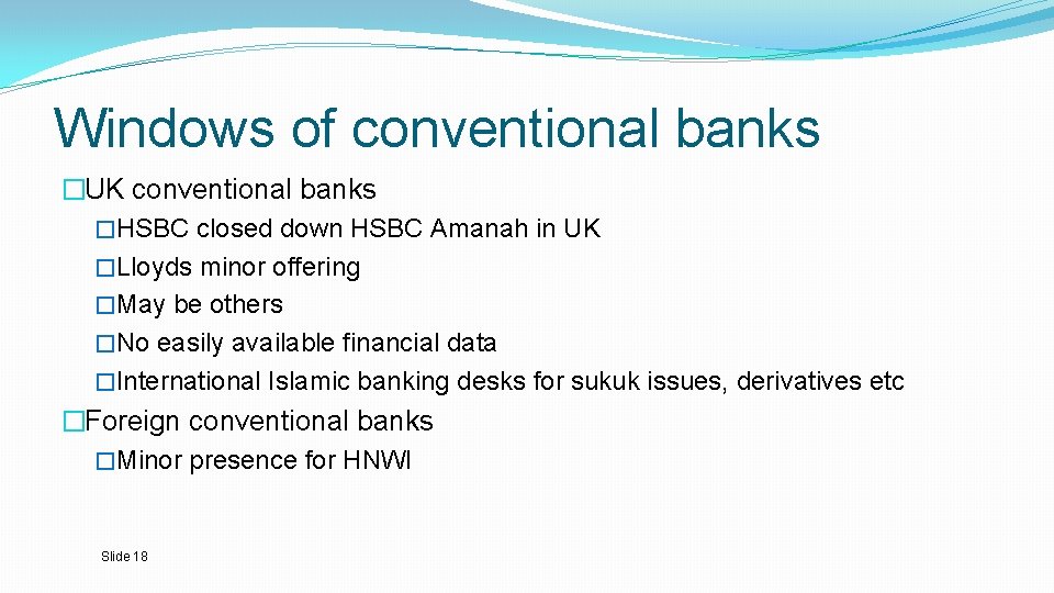 Windows of conventional banks �UK conventional banks �HSBC closed down HSBC Amanah in UK