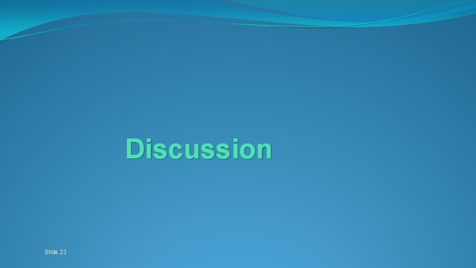 Discussion Slide 23 