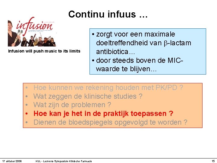 Continu infuus … Infusion will push music to its limits • • • 17