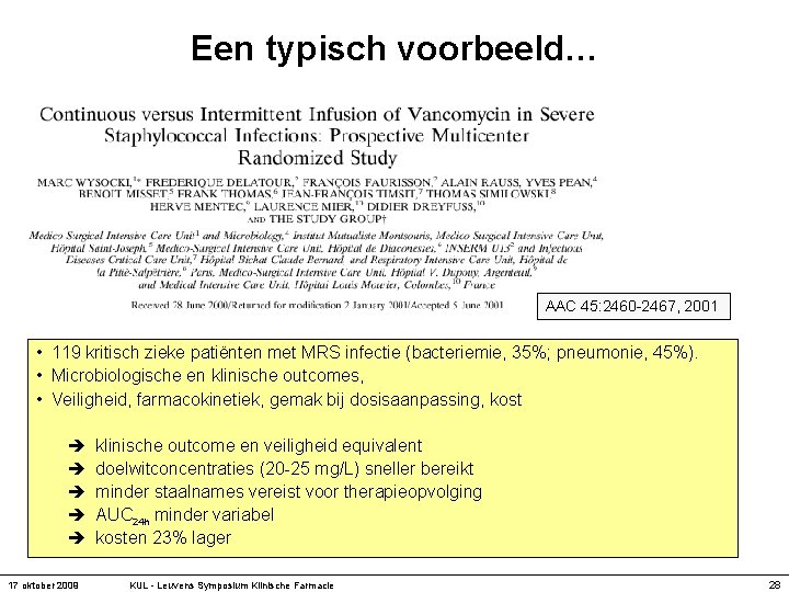 Een typisch voorbeeld… AAC 45: 2460 -2467, 2001 • 119 kritisch zieke patiënten met