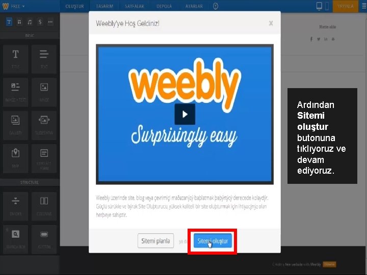 Ardından Sitemi oluştur butonuna tıklıyoruz ve devam ediyoruz. 