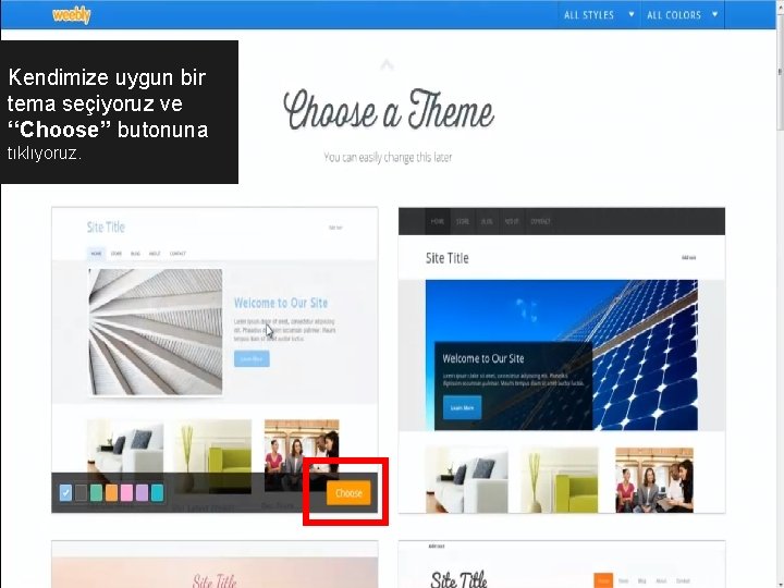Kendimize uygun bir tema seçiyoruz ve ‘‘Choose’’ butonuna tıklıyoruz. 