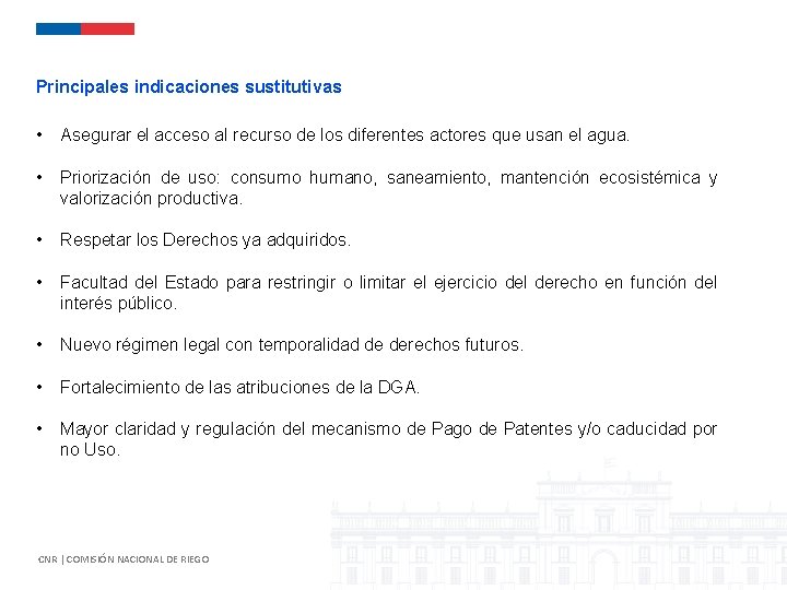 Principales indicaciones sustitutivas • Asegurar el acceso al recurso de los diferentes actores que