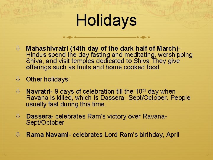 Holidays Mahashivratri (14 th day of the dark half of March)- Hindus spend the