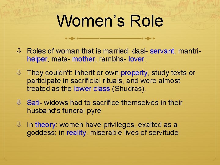 Women’s Roles of woman that is married: dasi- servant, mantri- helper, mata- mother, rambha-