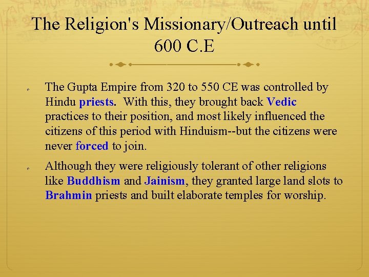 The Religion's Missionary/Outreach until 600 C. E v v The Gupta Empire from 320