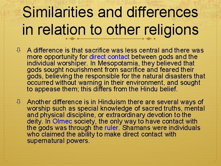 Similarities and differences in relation to other religions A difference is that sacrifice was