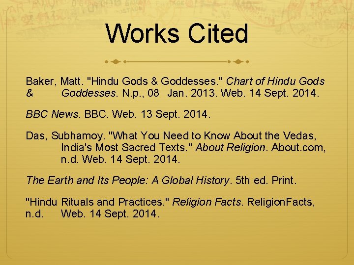 Works Cited Baker, Matt. "Hindu Gods & Goddesses. " Chart of Hindu Gods &