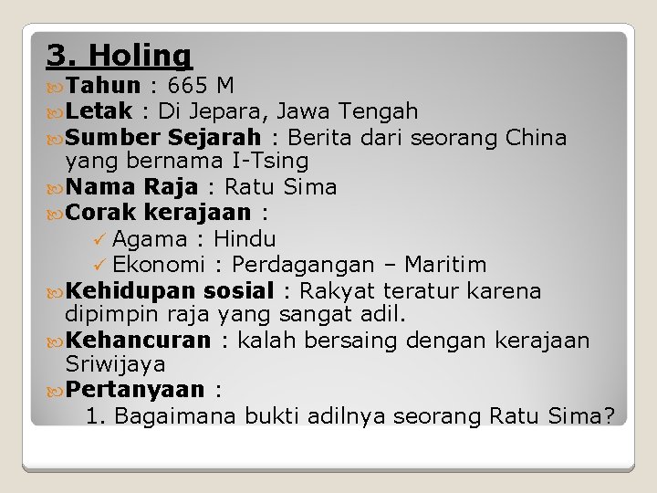 3. Holing Tahun : 665 M Letak : Di Jepara, Jawa Tengah Sumber Sejarah