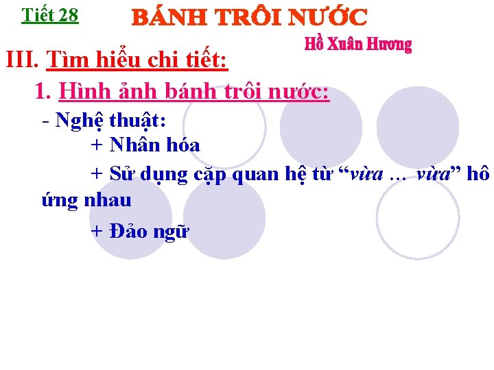 Tiết 28 III. Tìm hiểu chi tiết: 1. Hình ảnh bánh trôi nước: -