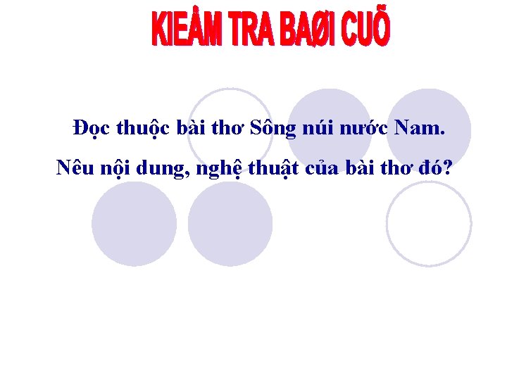 Đọc thuộc bài thơ Sông núi nước Nam. Nêu nội dung, nghệ thuật của