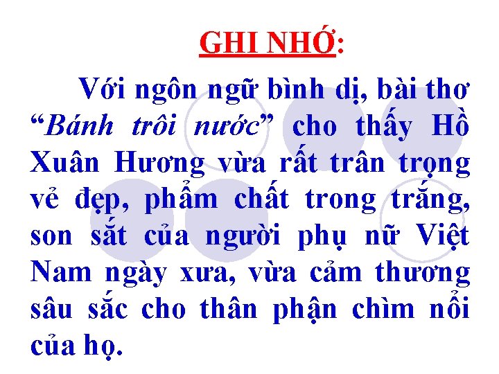 GHI NHỚ: Với ngôn ngữ bình dị, bài thơ “Bánh trôi nước” cho thấy