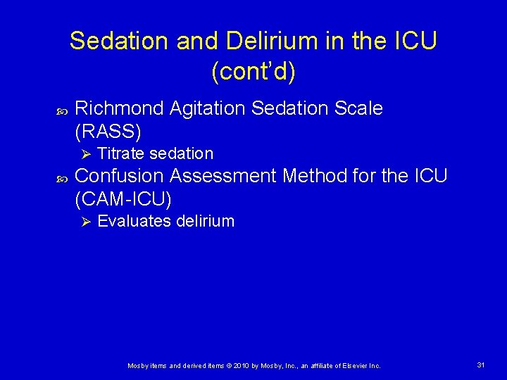 Sedation and Delirium in the ICU (cont’d) Richmond Agitation Sedation Scale (RASS) Ø Titrate