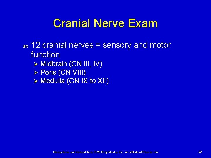 Cranial Nerve Exam 12 cranial nerves = sensory and motor function Ø Ø Ø