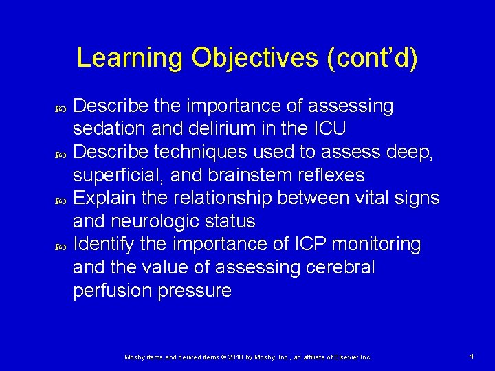 Learning Objectives (cont’d) Describe the importance of assessing sedation and delirium in the ICU