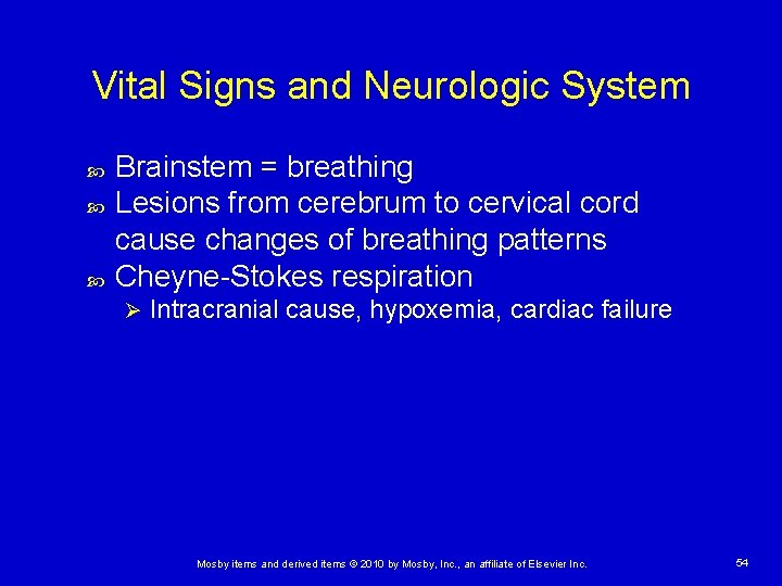 Vital Signs and Neurologic System Brainstem = breathing Lesions from cerebrum to cervical cord