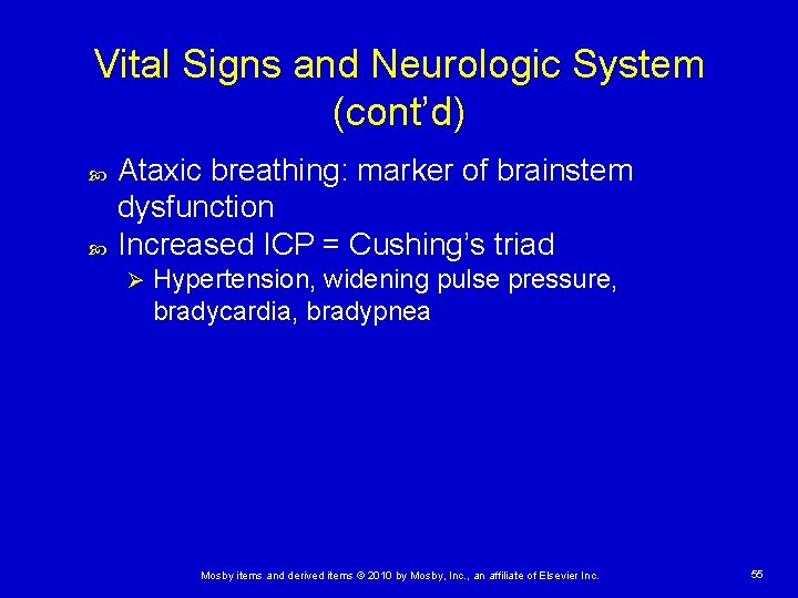 Vital Signs and Neurologic System (cont’d) Ataxic breathing: marker of brainstem dysfunction Increased ICP