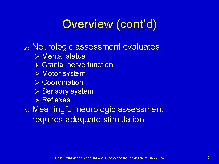 Overview (cont’d) Neurologic assessment evaluates: Ø Ø Ø Mental status Cranial nerve function Motor