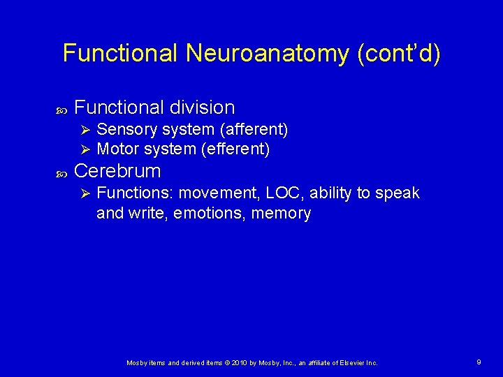 Functional Neuroanatomy (cont’d) Functional division Ø Ø Sensory system (afferent) Motor system (efferent) Cerebrum