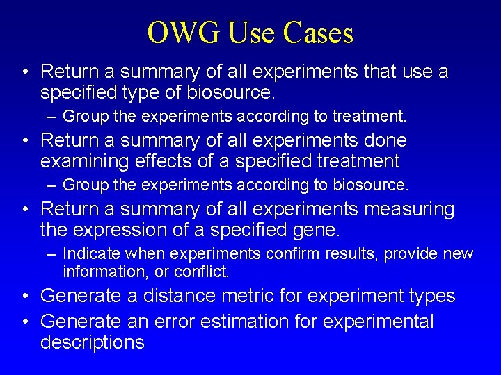 OWG Use Cases • Return a summary of all experiments that use a specified