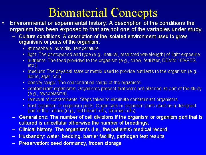 Biomaterial Concepts • Environmental or experimental history: A description of the conditions the organism