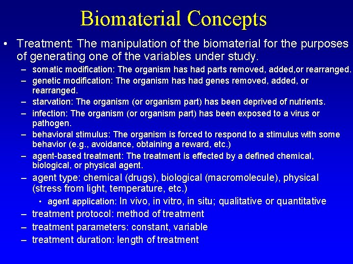 Biomaterial Concepts • Treatment: The manipulation of the biomaterial for the purposes of generating