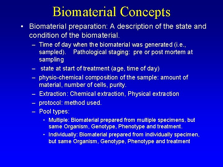 Biomaterial Concepts • Biomaterial preparation: A description of the state and condition of the