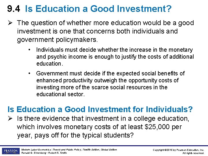 9. 4 Is Education a Good Investment? Ø The question of whether more education