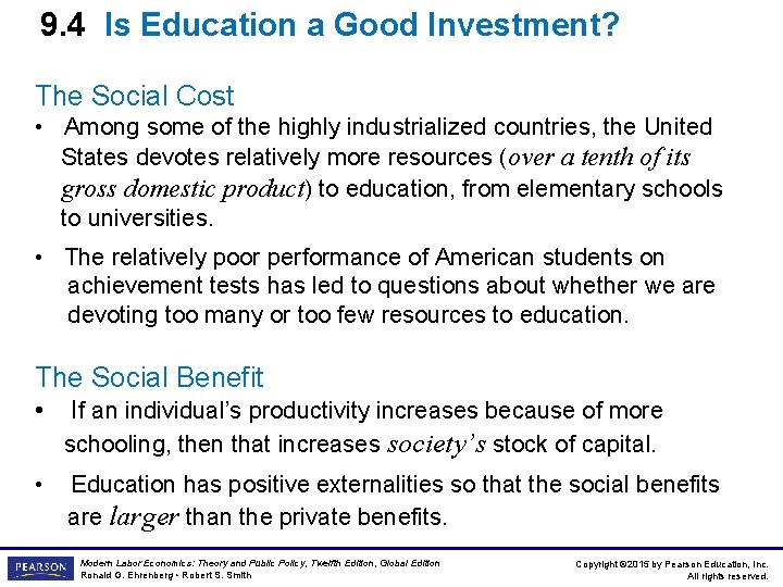 9. 4 Is Education a Good Investment? The Social Cost • Among some of