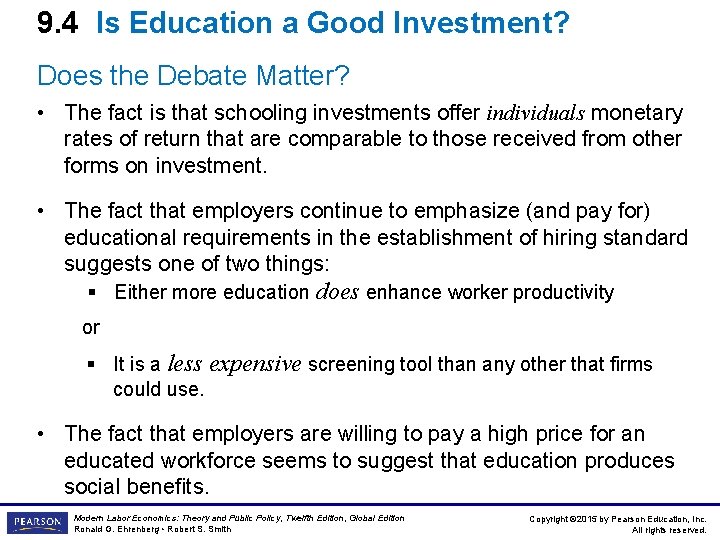 9. 4 Is Education a Good Investment? Does the Debate Matter? • The fact