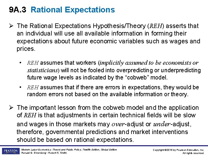 9 A. 3 Rational Expectations Ø The Rational Expectations Hypothesis/Theory (REH) asserts that an