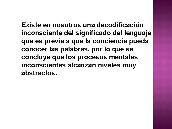 Existe en nosotros una decodificación inconsciente del significado del lenguaje que es previa a