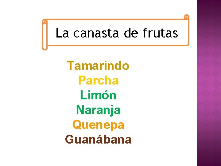 La canasta de frutas Tamarindo Parcha Limón Naranja Quenepa Guanábana 