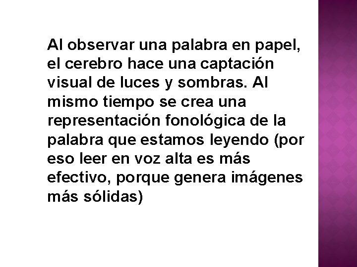 Al observar una palabra en papel, el cerebro hace una captación visual de luces